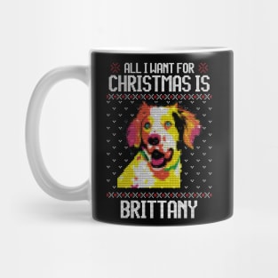 All I Want for Christmas is Brittany - Christmas Gift for Dog Lover Mug